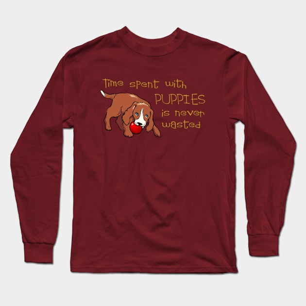 Time spent with puppies Long Sleeve T-Shirt by SnarkCentral